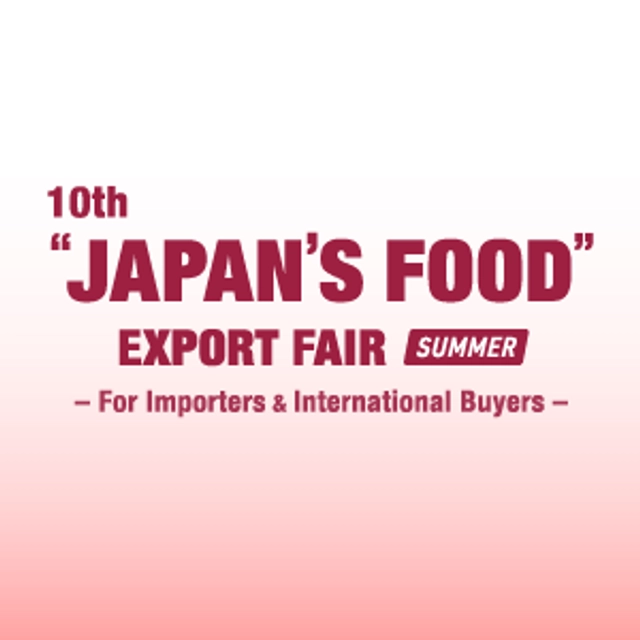 “JAPAN’S FOOD” EXPORT FAIR Summer 2025 